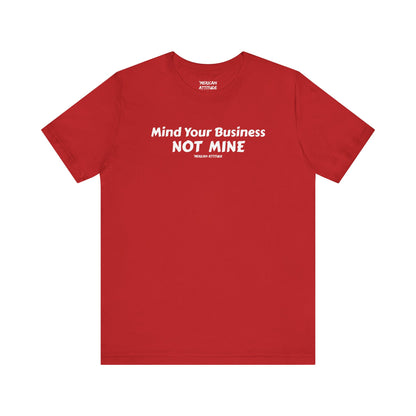Mind Your Business T-Shirt