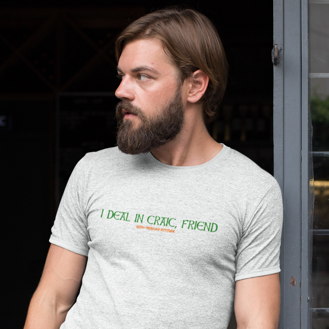 I Deal In Craic T-Shirt