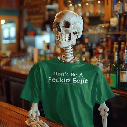 Feckin Eejit T-Shirt