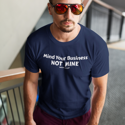 Mind Your Business T-Shirt