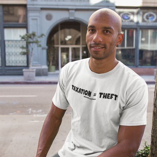 Taxation = Theft T-Shirt