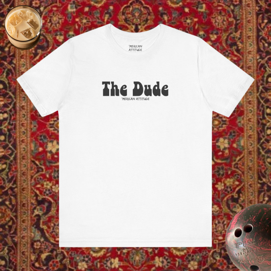 The Dude T-Shirt