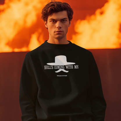 Hell's Coming With Me Sweatshirt