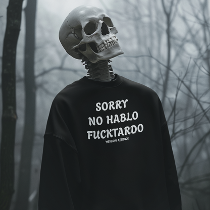 Sorry No Hablo Sweatshirt