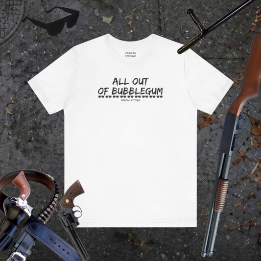 All Out Of Bubblegum T-Shirt