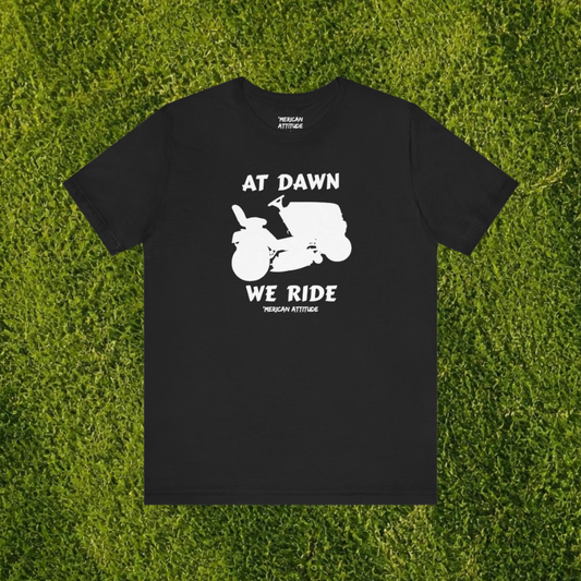 At Dawn We Ride (Lawn) T-Shirt