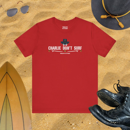 Charlie Don't Surf T-Shirt