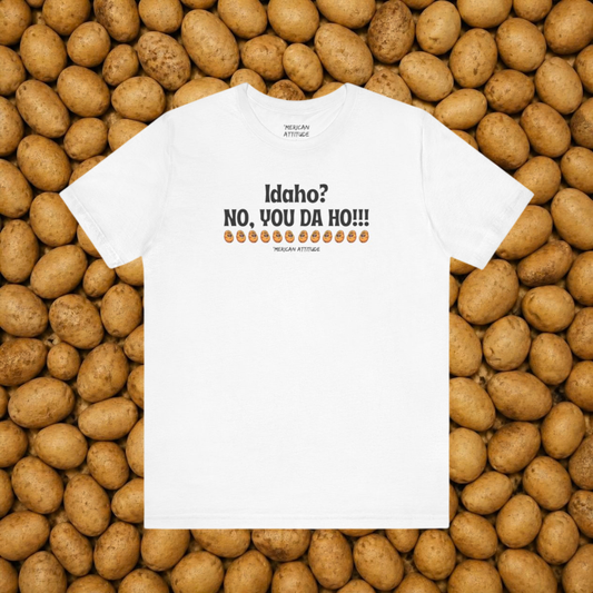 Idaho? T-Shirt