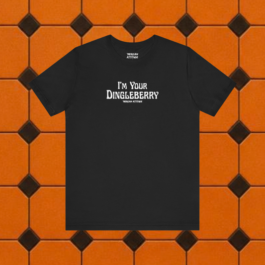 I'm Your Dingleberry T-Shirt