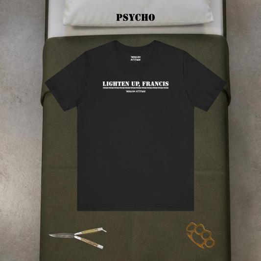 Lighten Up, Francis T-Shirt