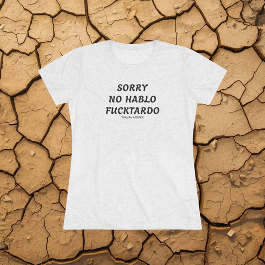 Sorry No Hablo T-shirt (Women)