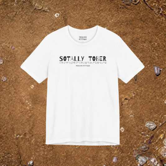 Sotally Tober T-Shirt