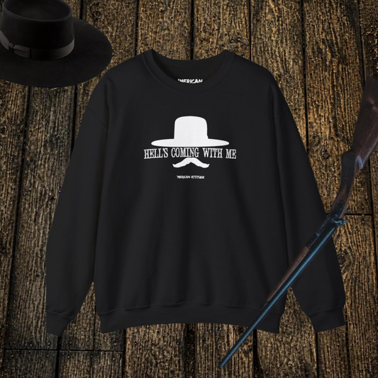 Hell's Coming With Me Sweatshirt