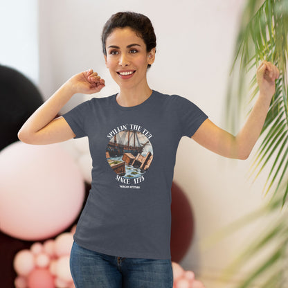Spillin' The Tea Since 1773 T-shirt (Women)