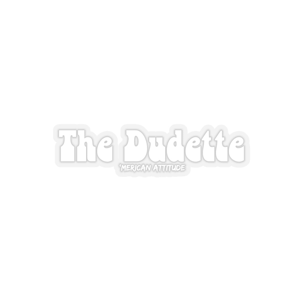 The Dudette Sticker (White)
