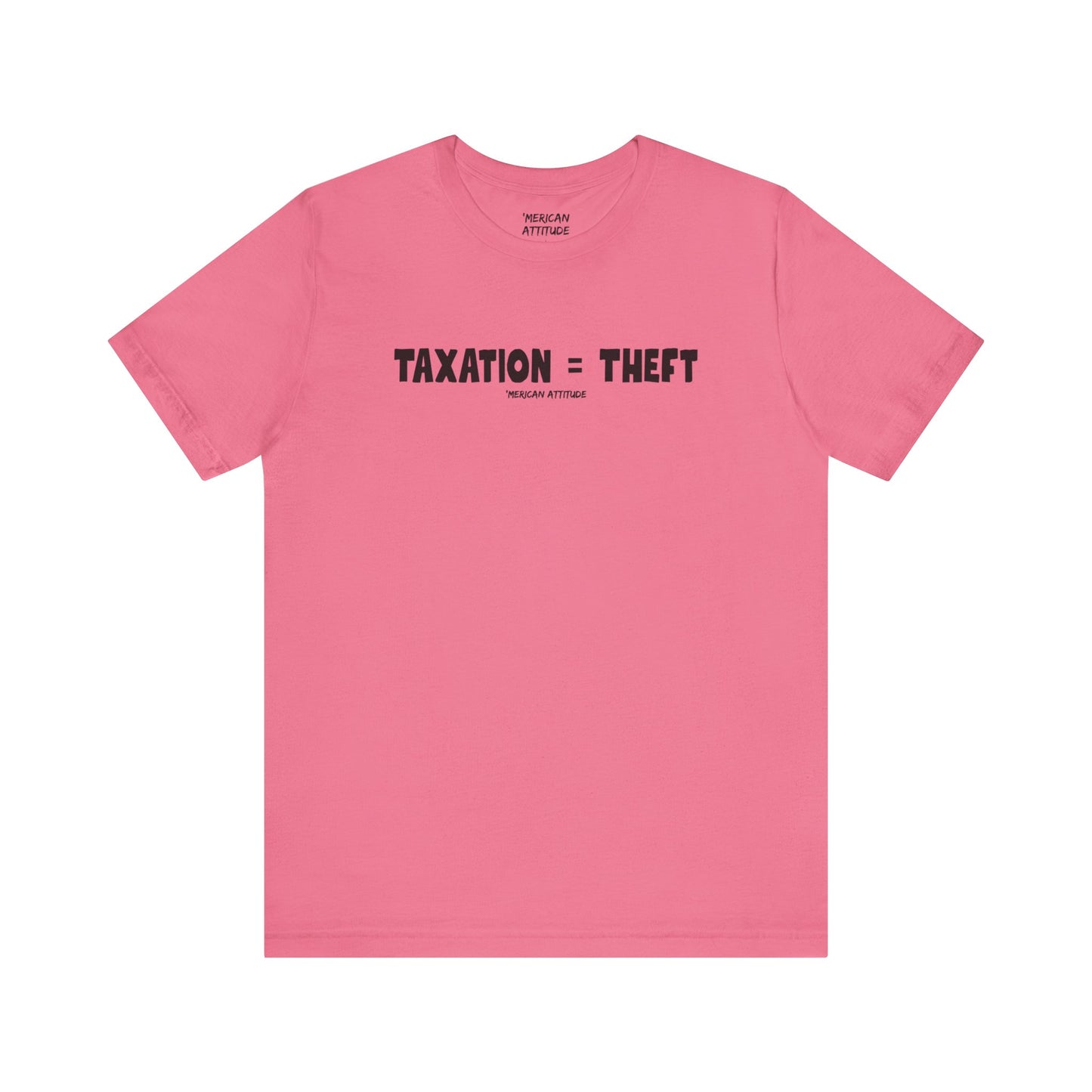 Taxation = Theft T-Shirt