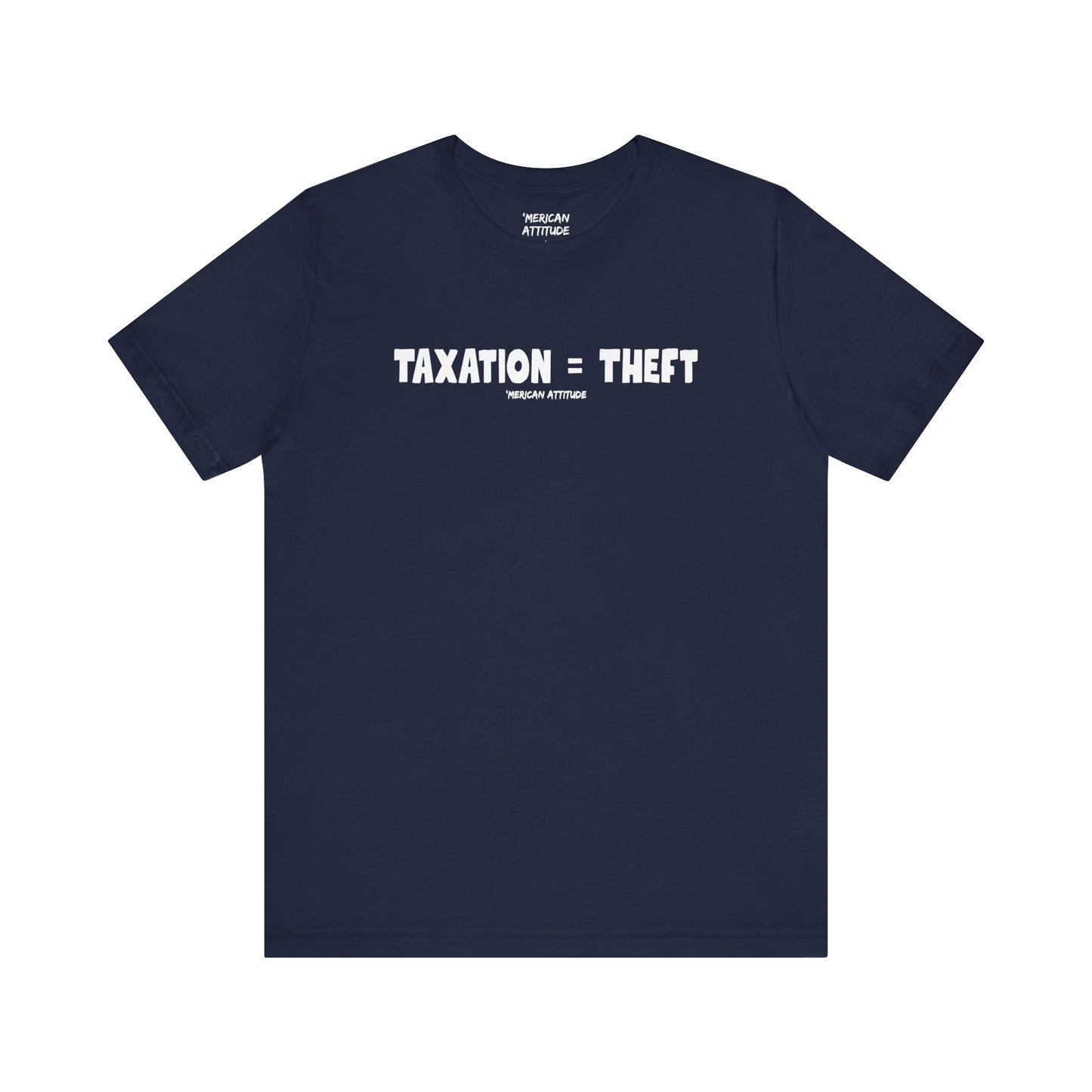 Taxation = Theft T-Shirt