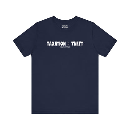 Taxation = Theft T-Shirt