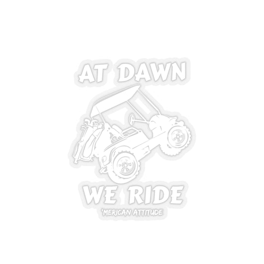 At Dawn We Ride (Golf) Sticker (White)
