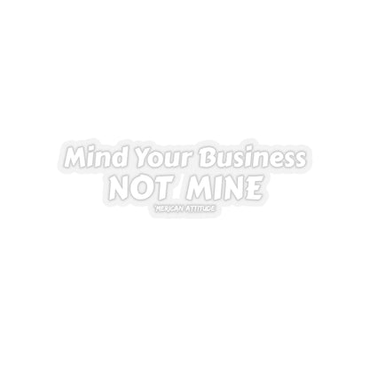 Mind Your Business Sticker (White)