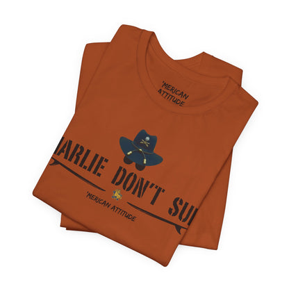 Charlie Don't Surf T-Shirt