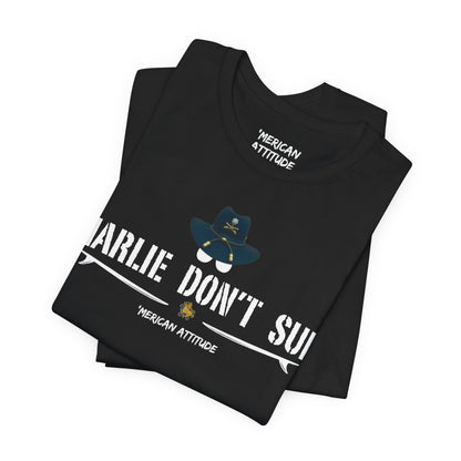 Charlie Don't Surf T-Shirt