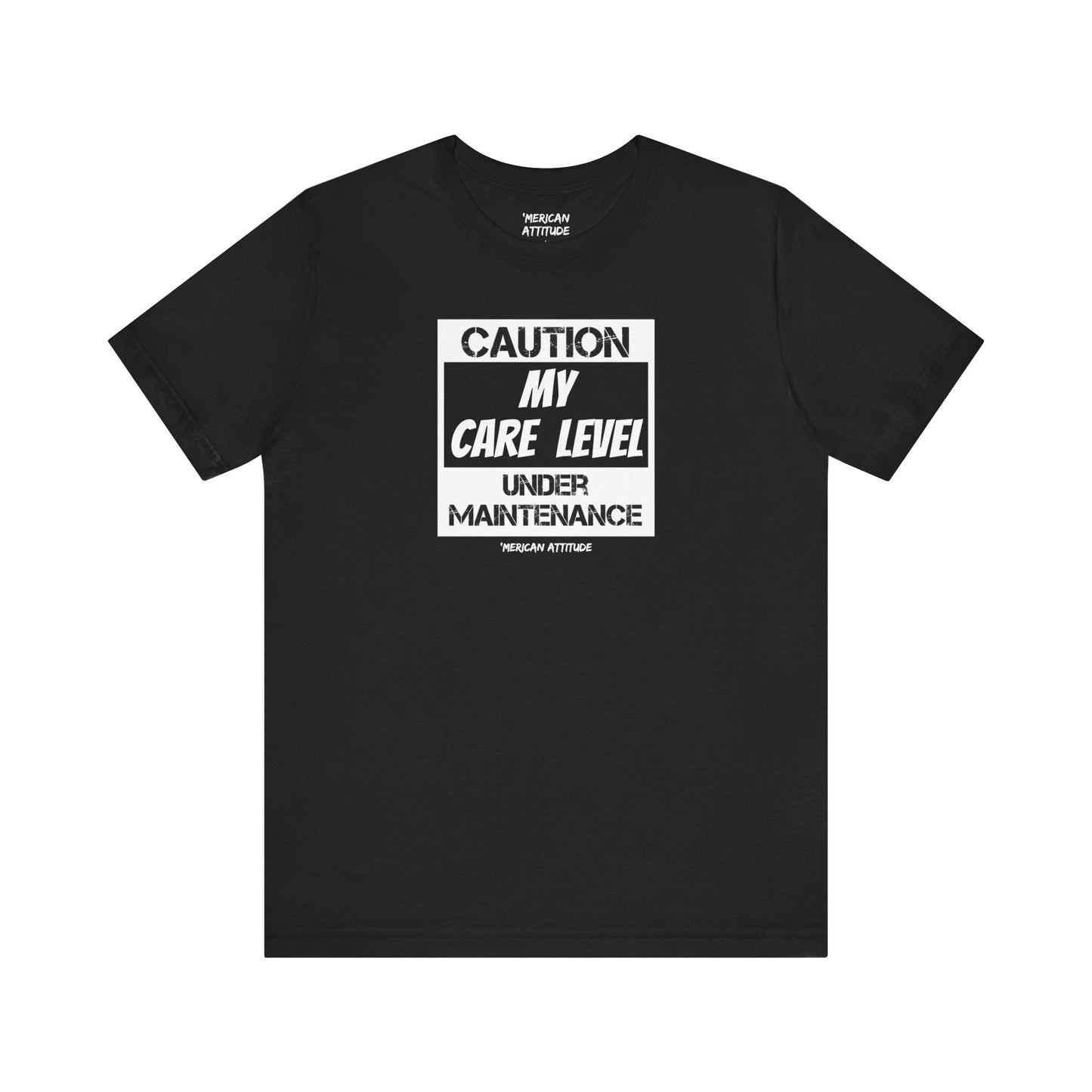 Care Level T-Shirt