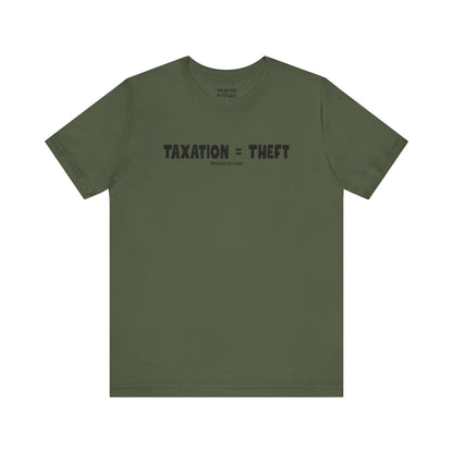 Taxation = Theft T-Shirt
