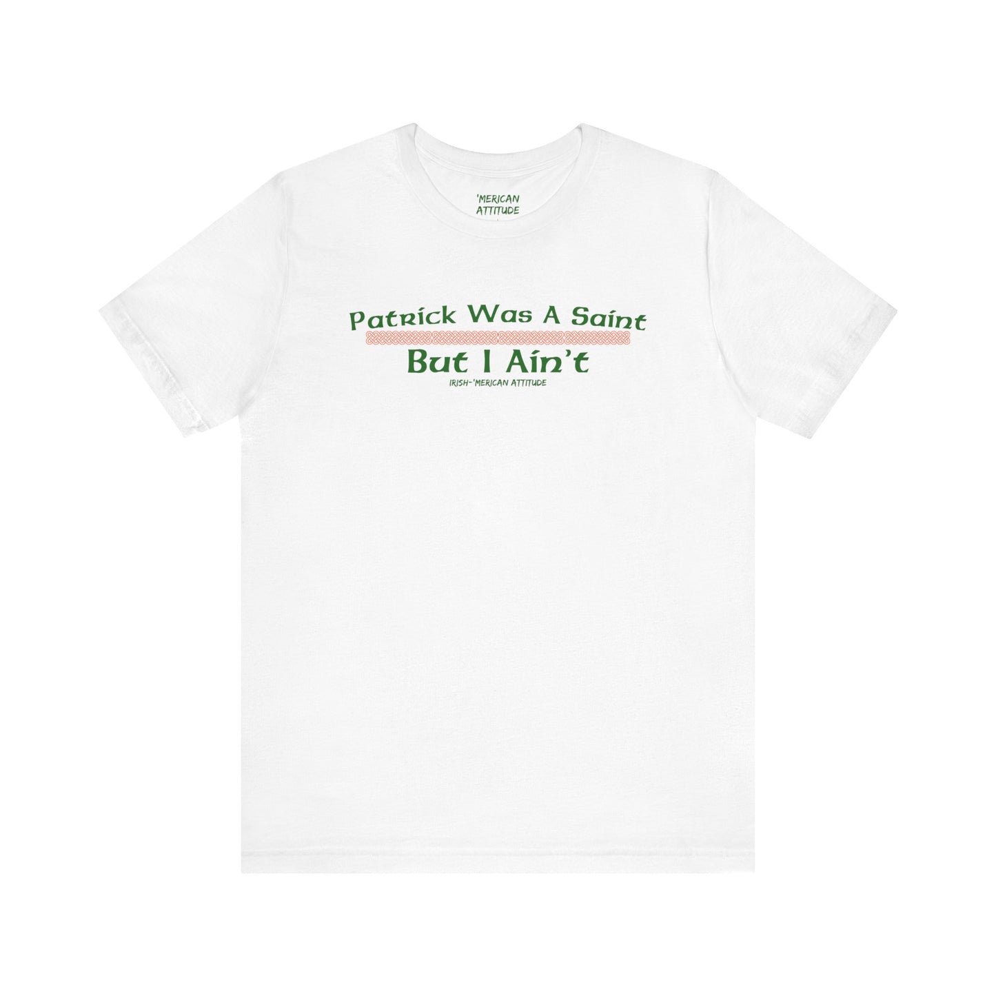 Ain't No Saint T-Shirt