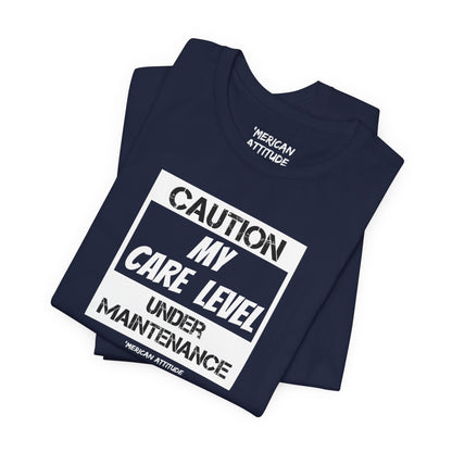 Care Level T-Shirt
