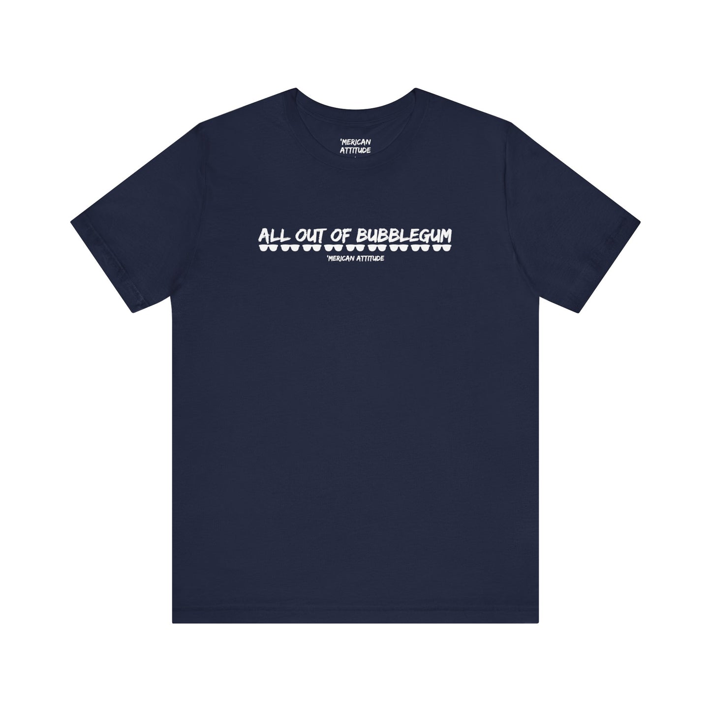 All Out Of Bubblegum T-Shirt