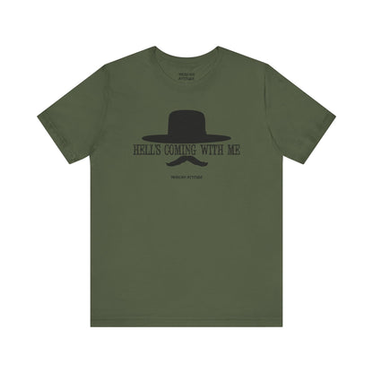 Hell's Coming With Me T-Shirt