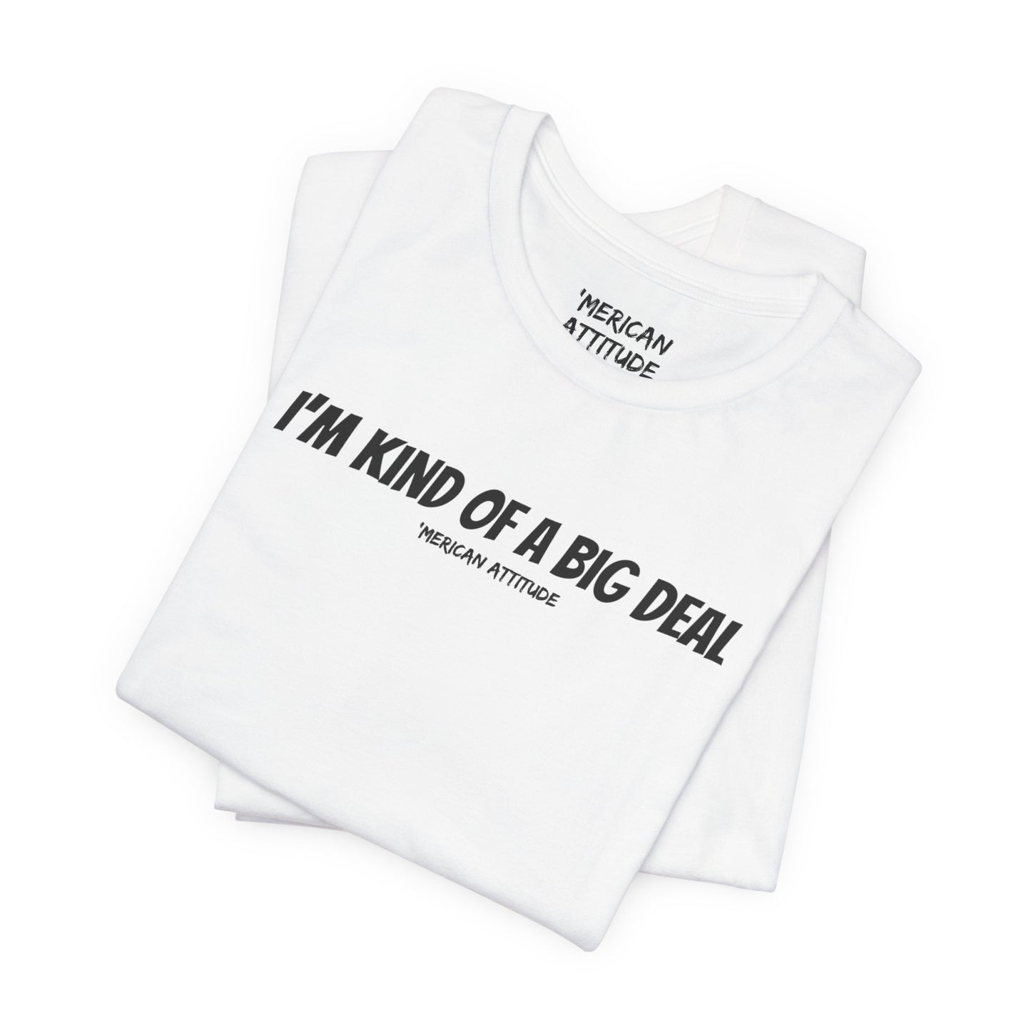 Big Deal T-Shirt