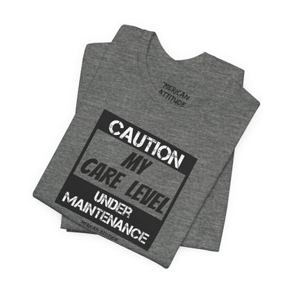 Care Level T-Shirt