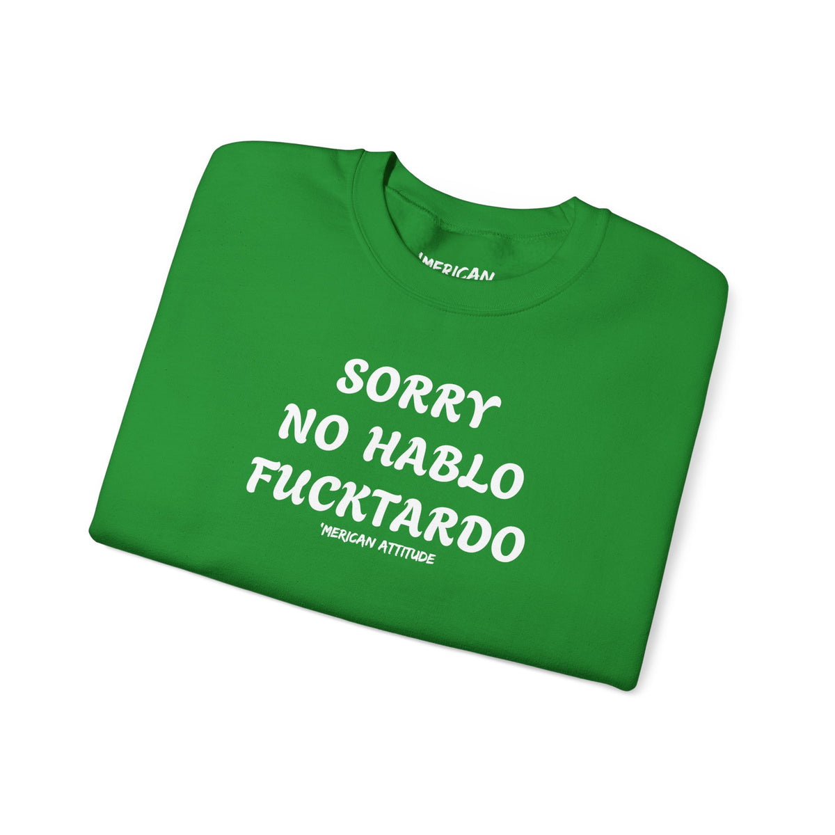 Sorry No Hablo Sweatshirt
