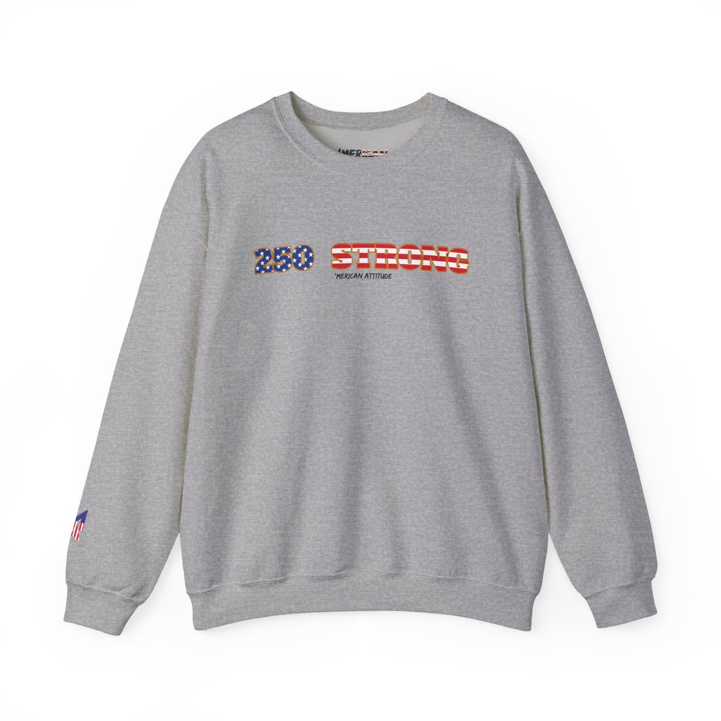 250 STRONG Sweatshirt 1