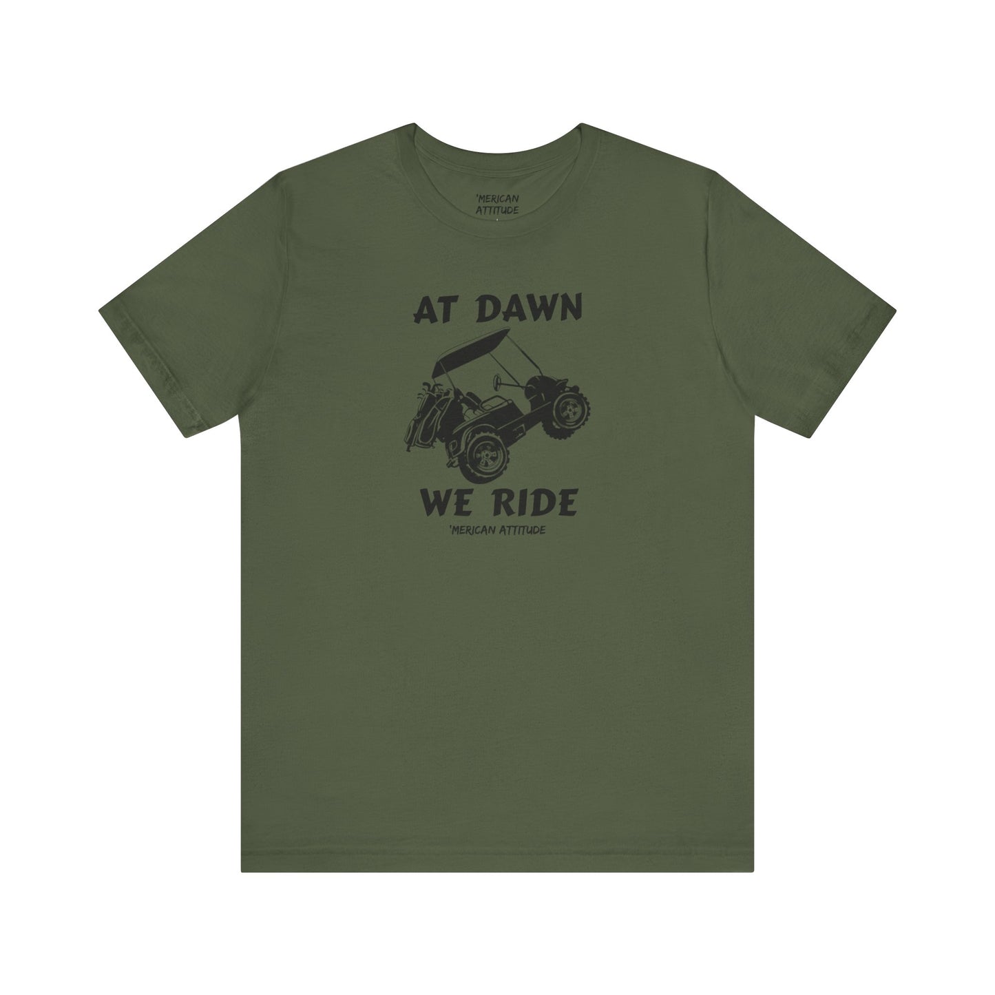 At Dawn We Ride (Golf) T-Shirt