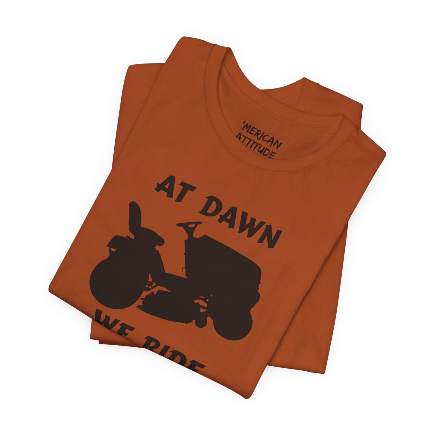 At Dawn We Ride (Lawn) T-Shirt