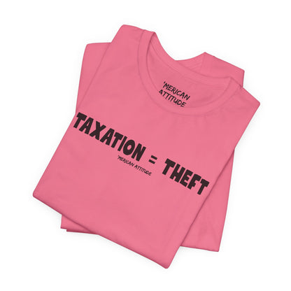 Taxation = Theft T-Shirt