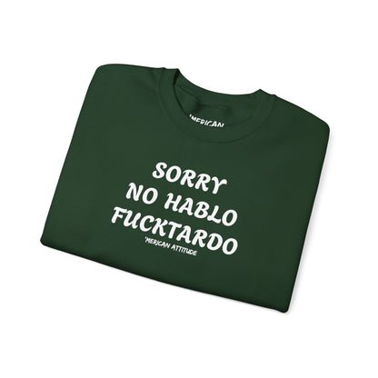 Sorry No Hablo Sweatshirt