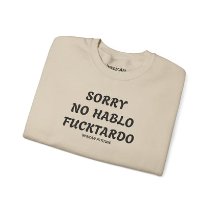 Sorry No Hablo Sweatshirt