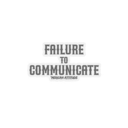 Failure to Communicate Sticker (Black)
