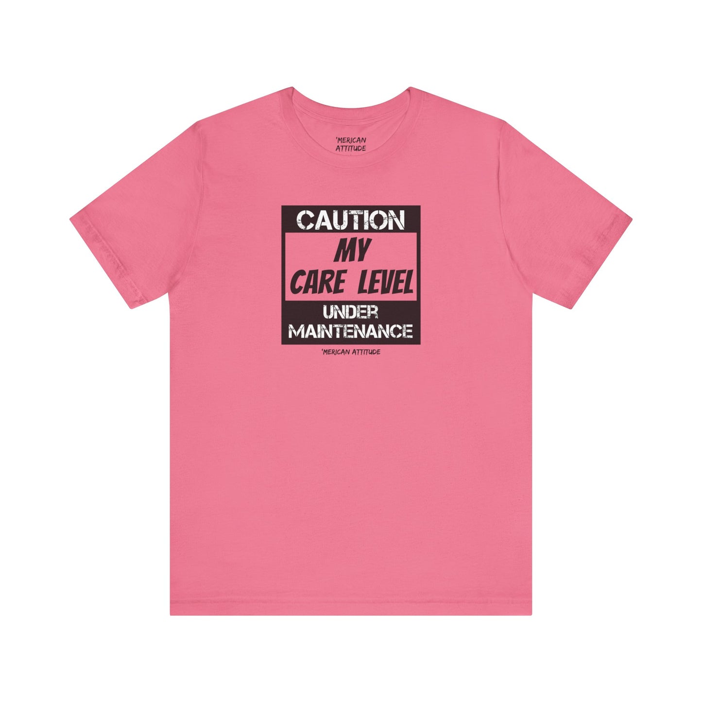 Care Level T-Shirt