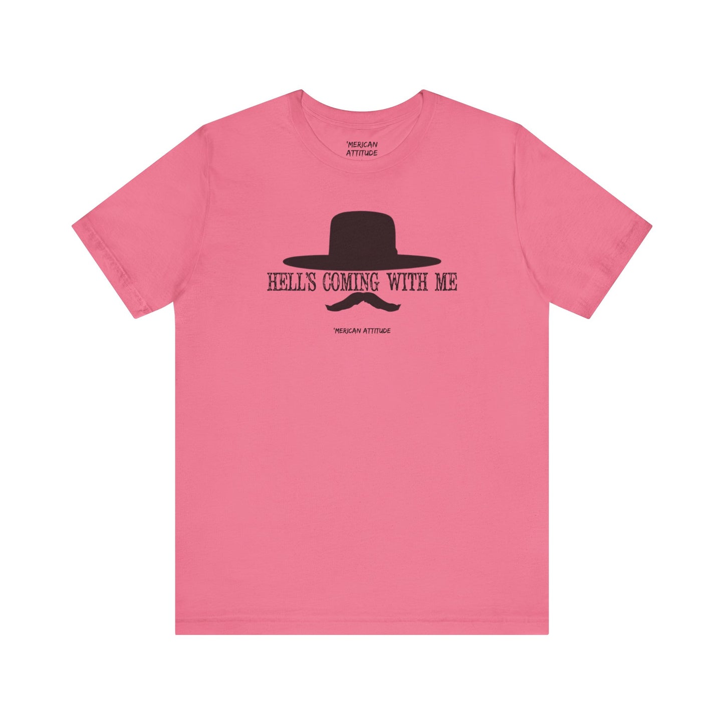 Hell's Coming With Me T-Shirt