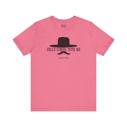 Hell's Coming With Me T-Shirt
