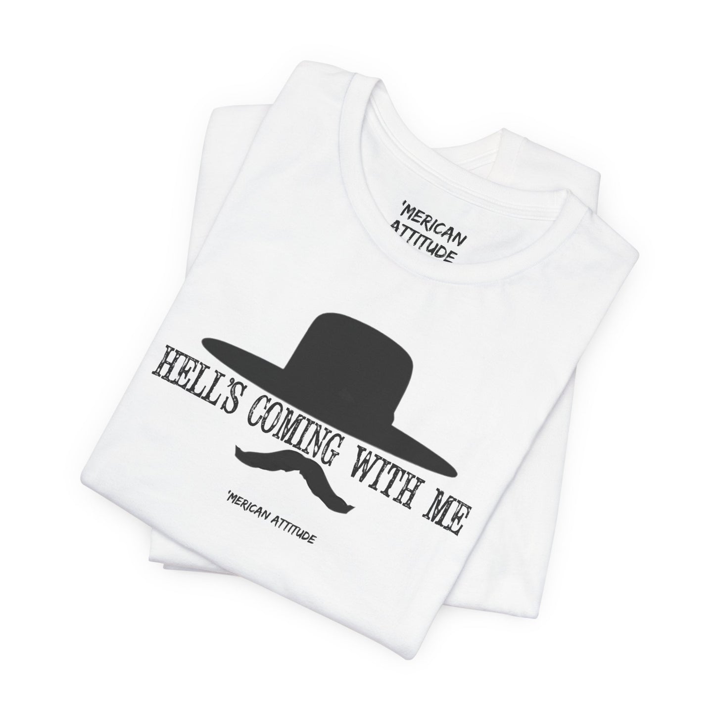 Hell's Coming With Me T-Shirt