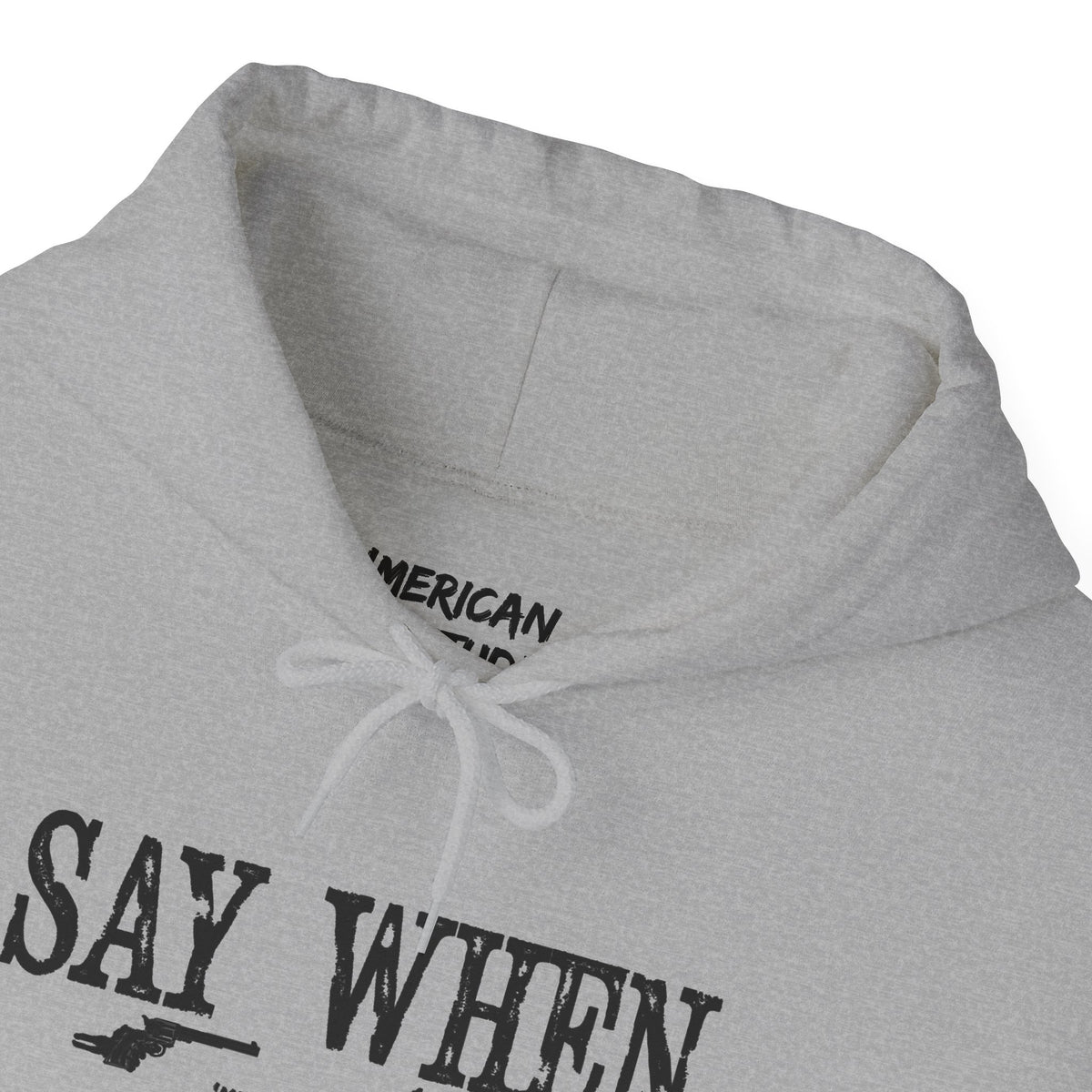 Say When Hoodie