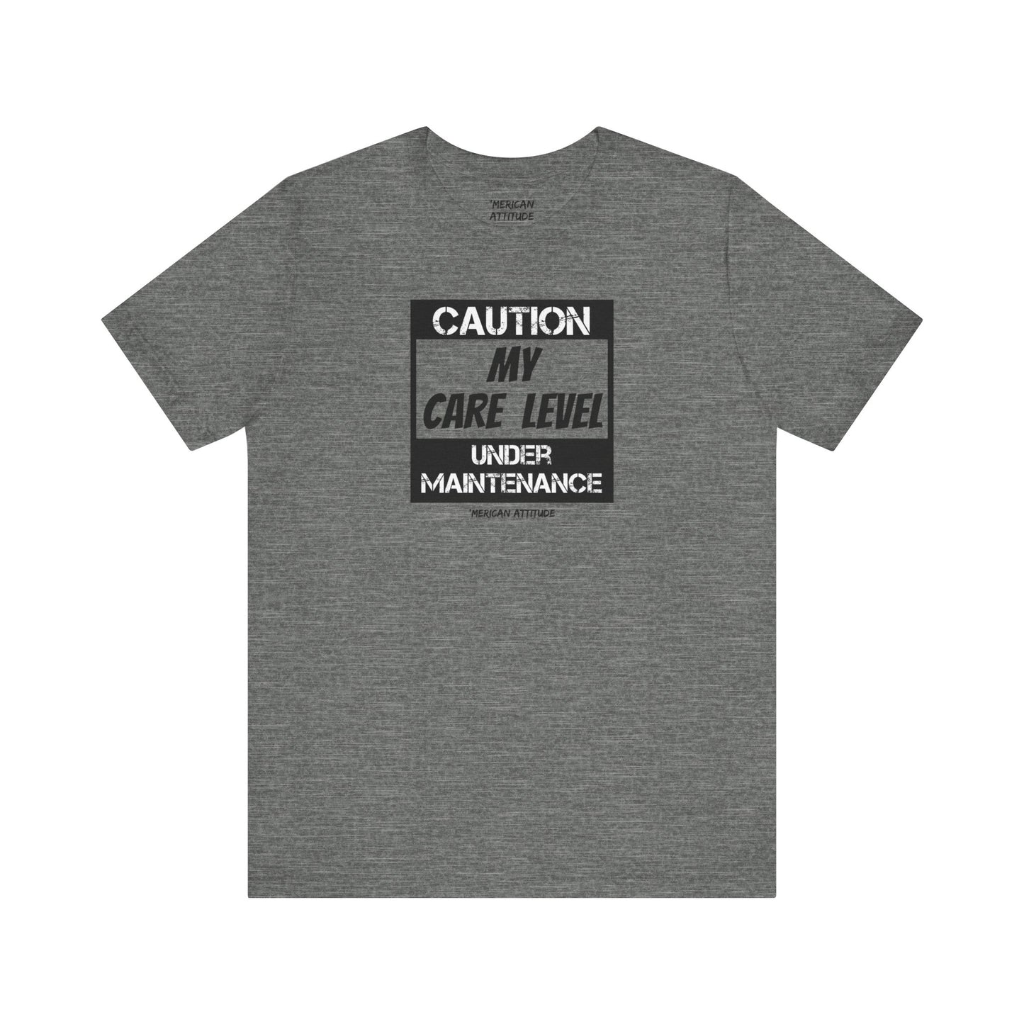 Care Level T-Shirt