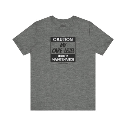 Care Level T-Shirt