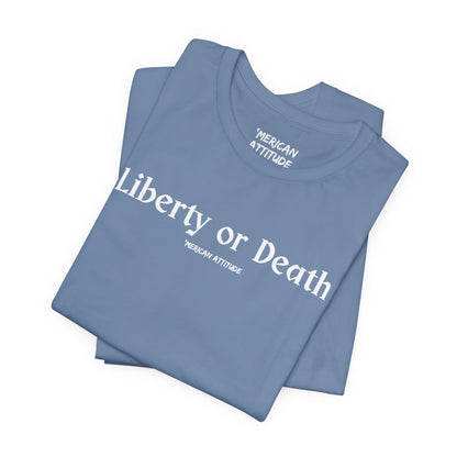 Liberty or Death T-Shirt